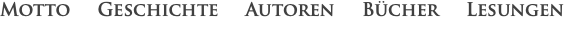 Motto Geschichte Autoren Bücher Lesungen